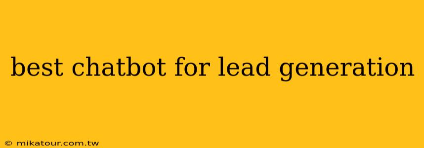 best chatbot for lead generation