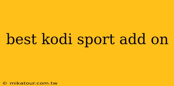 best kodi sport add on