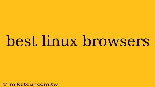 best linux browsers