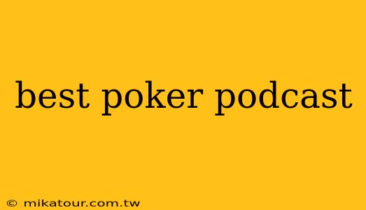 best poker podcast