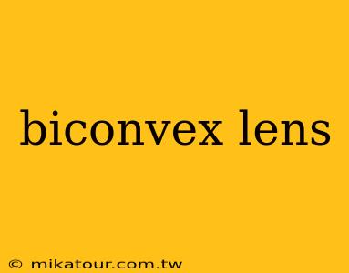 biconvex lens