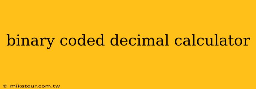 binary coded decimal calculator