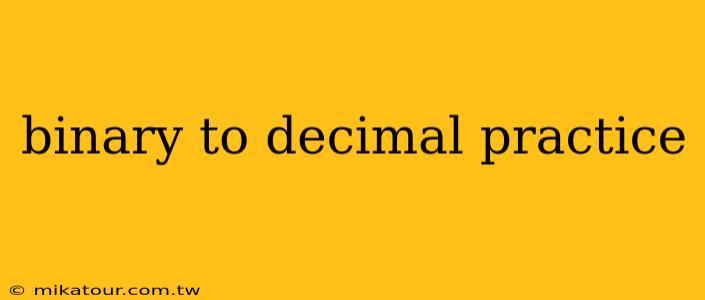 binary to decimal practice