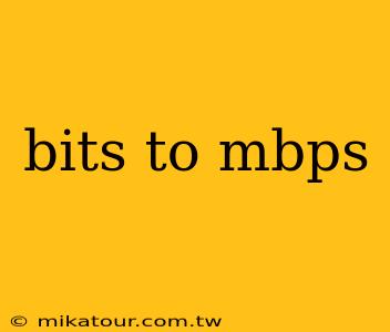 bits to mbps