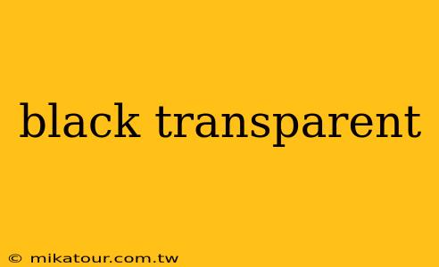 black transparent