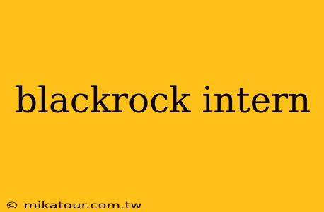 blackrock intern