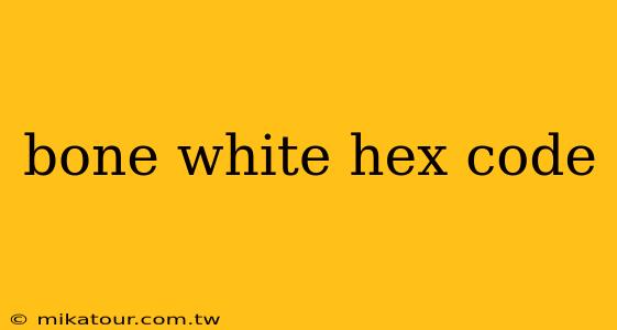 bone white hex code