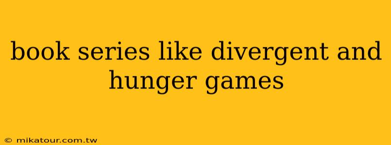 book series like divergent and hunger games