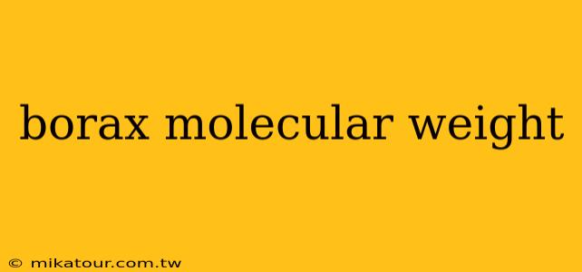 borax molecular weight