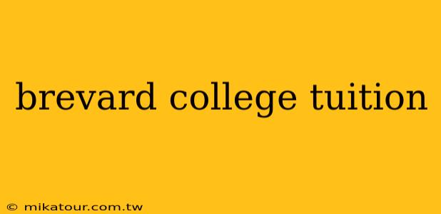 brevard college tuition