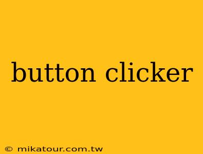 button clicker