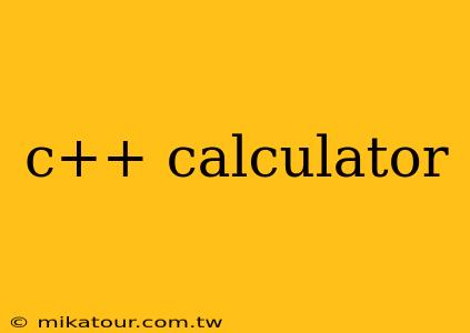 c++ calculator