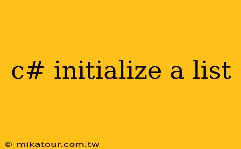 c# initialize a list