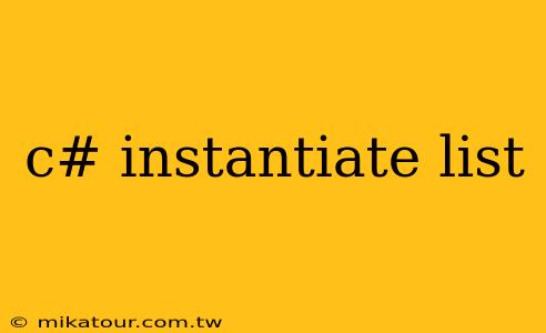 c# instantiate list