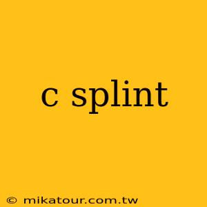 c splint