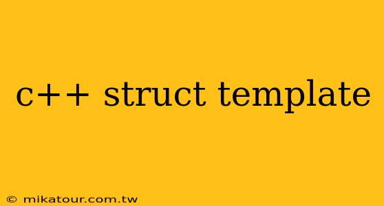 c++ struct template