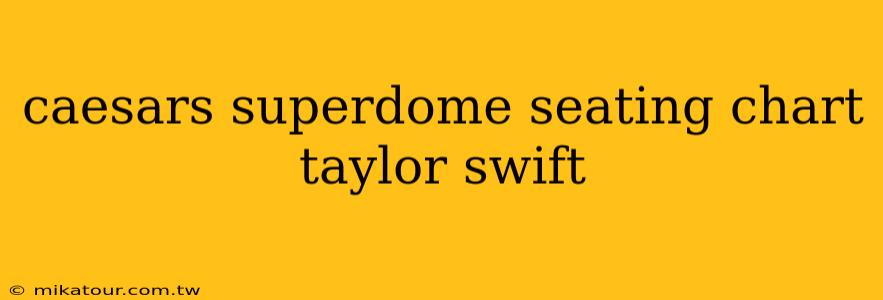 caesars superdome seating chart taylor swift