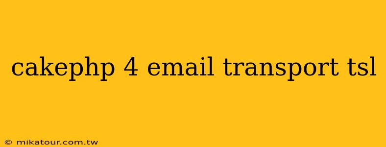 cakephp 4 email transport tsl