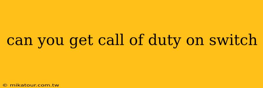 can you get call of duty on switch