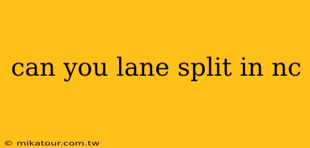 can you lane split in nc