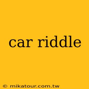 car riddle