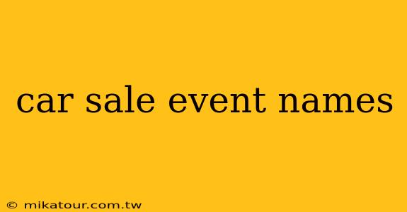 car sale event names