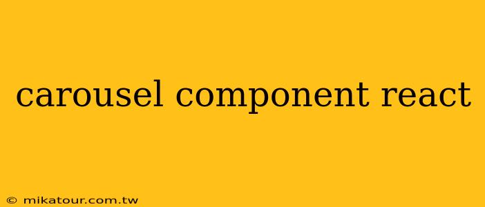 carousel component react