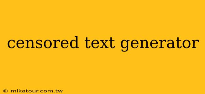 censored text generator