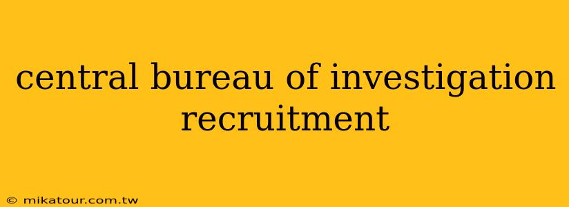 central bureau of investigation recruitment