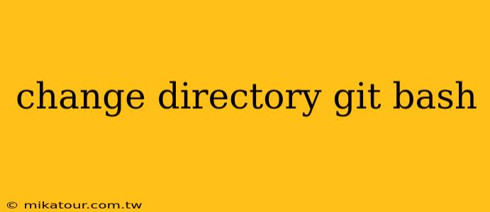 change directory git bash