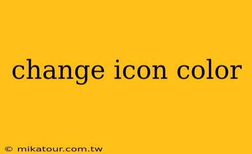 change icon color