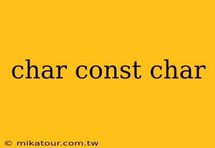 char const char