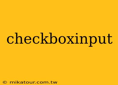 checkboxinput