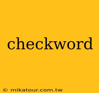 checkword