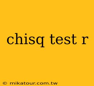 chisq test r