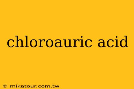 chloroauric acid