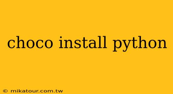 choco install python