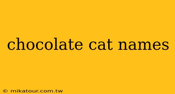 chocolate cat names