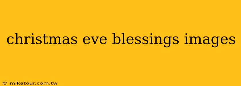 christmas eve blessings images