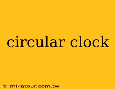 circular clock