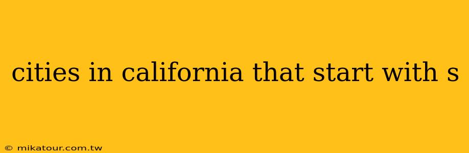 cities in california that start with s