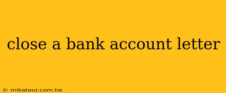 close a bank account letter