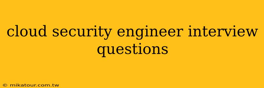 cloud security engineer interview questions