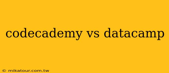 codecademy vs datacamp