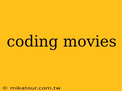 coding movies