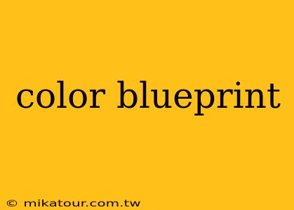 color blueprint