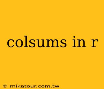 colsums in r