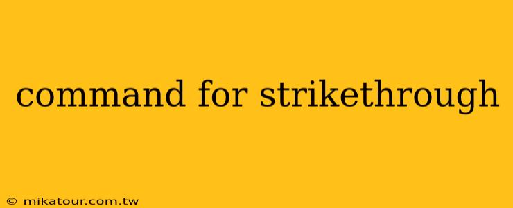 command for strikethrough