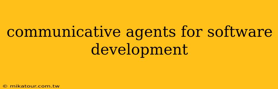 communicative agents for software development