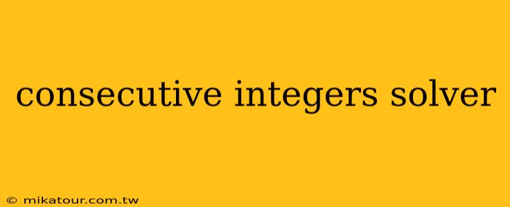 consecutive integers solver